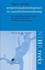 Eigen schuld, proportionaliteitsbeginsel en causaliteitstoerekening - M.L. Hendrikse - 9789490962166