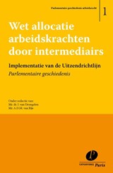 Wet allocatie arbeidskrachten door intermediairs - J. van Drongelen ; A.D.M. van Rijs - 9789490962609