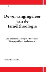 De vervangingsleer van de Israeltheologie - Walter Tessensohn - 9789491026348