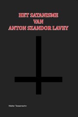 Het Satanisme van Anton Szandor LaVey - Walter Tessensohn - 9789491026478