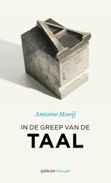 In de greep van de taal - Antoine Mooij - 9789491110245