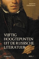 Vijftig hoogtepunten uit de Russische literatuur / Deel 1: 19e eeuw - Maarten Tengbergen - 9789491425660