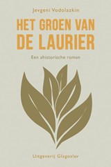 Het groen van de laurier - Jevgeni Vodolazkin - 9789491425684