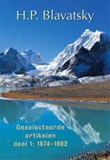 Geselecteerde artikelen 1874-1882 - Helena Blavatsky ; Jim Belderis - 9789491433122