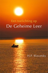 Een toelichting op De Geheime Leer - H.P. Blavatsky - 9789491433290