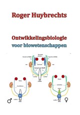 Ontwikkelingsbiologie voor biowetenschappen - Roger Huybrechts - 9789491439896