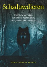 Schaduwdieren - Dawn Baumann Brunke - 9789491557736