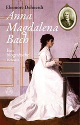 Anna Magdalena Bach - Eleonore Dehnerdt - 9789491567919