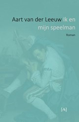 Ik en mijn speelman - Aart van der Leeuw - 9789491618536