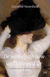 De winkeljuffrouw uit l’Oiseau d’Or - Cornélie Noordwal - 9789491618932
