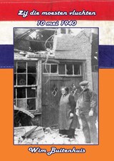 Zij die moesten vluchten, 10 mei 1940 - Wim Buitenhuis - 9789491670138
