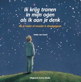 Ik krijg tranen in mijn ogen als ik aan je denk - Ineke van Essen - 9789491687501
