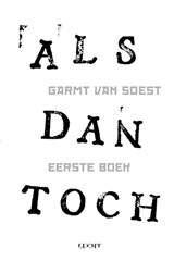 Eerste boek / ALS dan toch - Garmt van Soest - 9789491729485