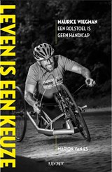 Leven is een keuze - Maurice Wiegman ; Marion van Es - 9789491729645