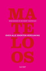 Mateloos - Bram Bakker ; Meindert Inderwisch - 9789491729744