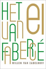 Het ei van Faberge - Willem van Zadelhoff - 9789491738159