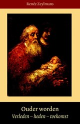 Ouder worden - Renee Zeylmans - 9789491748189