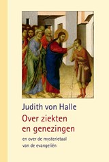 Over ziekten en genezingen - Judith von Halle - 9789491748462