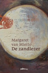De zandlezer - Margaret van Mierlo - 9789491773242