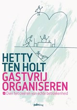 Gastvrij organiseren - Hetty ten Holt - 9789491773297