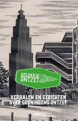 Gelukkig ontzet - Stefanie Liebreks ; Maurice van Dijk - 9789491773303