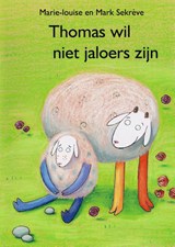 Thomas wil niet jaloers zijn - Marie-Louise Sekreve ; Mark Sekreve - 9789491774003