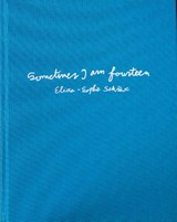 Sometimes I am fourteen - Eliza-Sophie Sekrève - 9789491774409