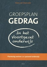 Groepsplan gedrag in het voortgezet onderwijs - Kees van Overveld - 9789491806186