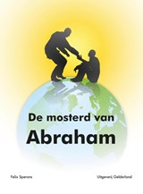 De mosterd van Abraham - Felix Sperans - 9789491826450