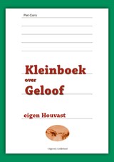 Kleinboek over geloof - Piet Goris - 9789491826573