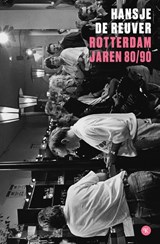 Rotterdam jaren 80/90 -  - 9789491835254