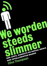 We worden steeds slimmer - Clive Thompson - 9789491845147
