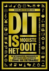 Dit is het mooiste ooit - Viktor&Rolf ; Dick Swaab ; André Kuipers ; Diederik Jekel ; Micha Wertheim ; Heleen Dupuis ; Lavinia Meijer ; Job Cohen ; Karin Swerink ; Jeroen Smit ; Gustaaf Peek ; Toon Tellegen ; Ben Tiggelaar - 9789491845536