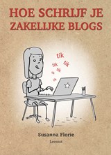 Hoe schrijf je zakelijke blogs - Susanna Florie - 9789491863196