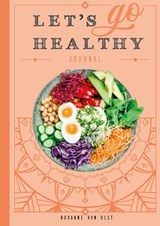 Let's go healthy - Roxanne van Olst - 9789491863554
