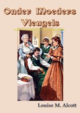 Onder moeders vleugels - Louise M. Alcott - 9789491872815