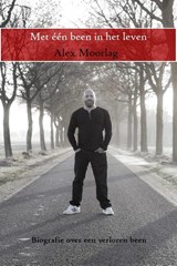 Met één been in het leven - Alex Moorlag - 9789491886454