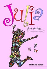 Julia plukt de dag ... (en nog veel meer)! - Marijke Boter - 9789491897740
