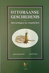 Ottomaanse geschiedenis - Ahmed Akgunduz ; Said Ozturk - 9789491898341