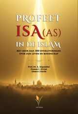 Profeet Isa (as) in de Islam - Ahmed Akgündüz - 9789491898525