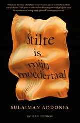 Stilte is mijn moedertaal - Sulaiman Addonia - 9789491921889