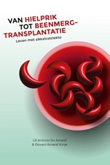 Van hielprik tot beenmergtransplantatie - Lili Antonio do Amaral ; Giovani Amaral Vunje - 9789492010285