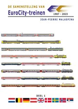De samenstelling van EuroCity-treinen (1987-2023) 1 - Jean-Pierre Malaspina - 9789492040619
