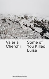 Some of you killed Luisa - Valeria Cherchi - 9789492051530