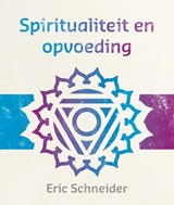 Spiritualiteit en opvoeding - Eric Schneider - 9789492066275