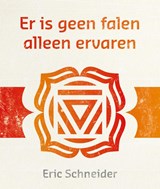 Er is geen falen alleen ervaren - Eric Schneider - 9789492066374