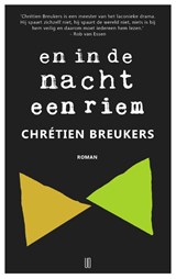 En in de nacht een riem - Chrétien Breukers - 9789492068330