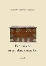 Een skeletje in een djatihouten kist - Ewout Storm van Leeuwen - 9789492079688