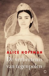 De verbintenis van tegenpolen - Alice Hoffman - 9789492086570