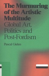 The murmuring of the artistic multitude - Pascal Gielen - 9789492095046